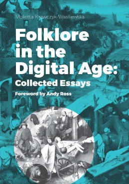 Folklore in the Digital Age: Collected Essays